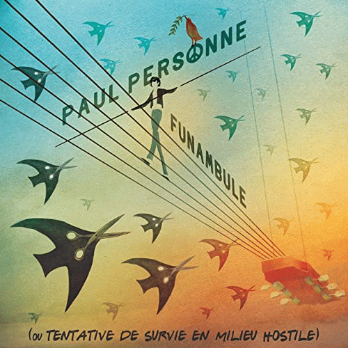 Paul Personne : Funambule (Ou Tentative de Survie en Milieu Hostile)